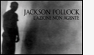 Jackson Pollock. L\'azione non agente